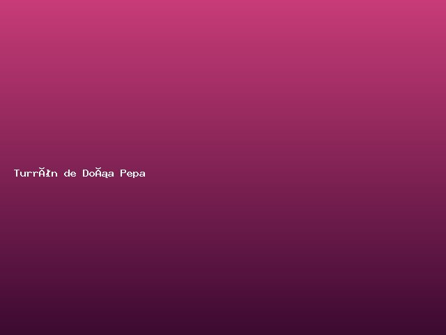 Turrón de Doña Pepa